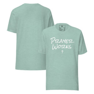 Prayer Works t-shirt